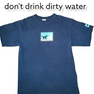 Unisex t "Don't Drink Dirty Water"